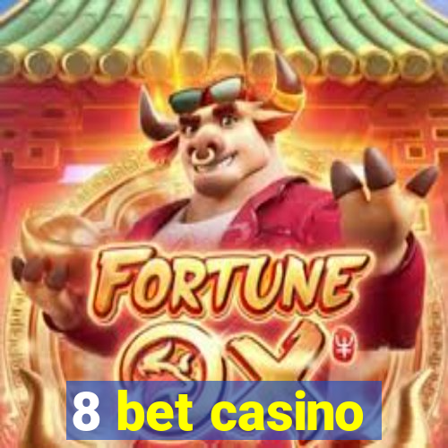 8 bet casino